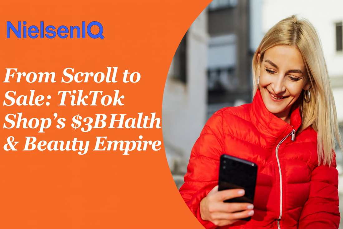 US From Scroll to Sale: TikTok Shop&rsquo;s $3B Health & Beauty Empire 2025